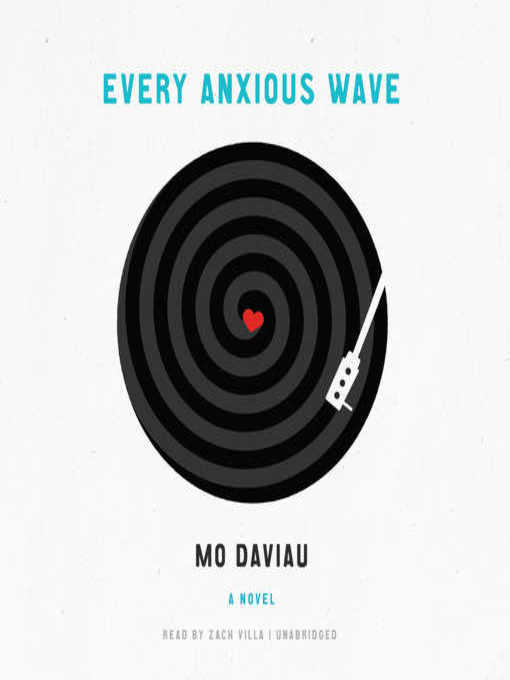 Title details for Every Anxious Wave by Mo Daviau - Available